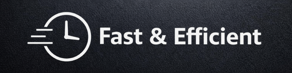fast & efficiency
